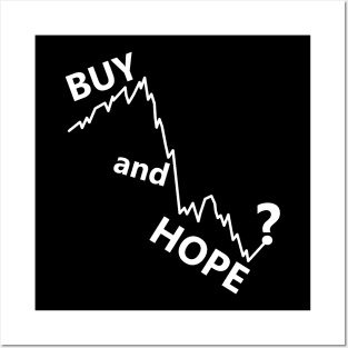 buy and hold parody, buy and hope stocks Posters and Art